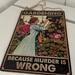 Vintage Blechschild Gardening bc. Murder Is Wrong - Bild 2